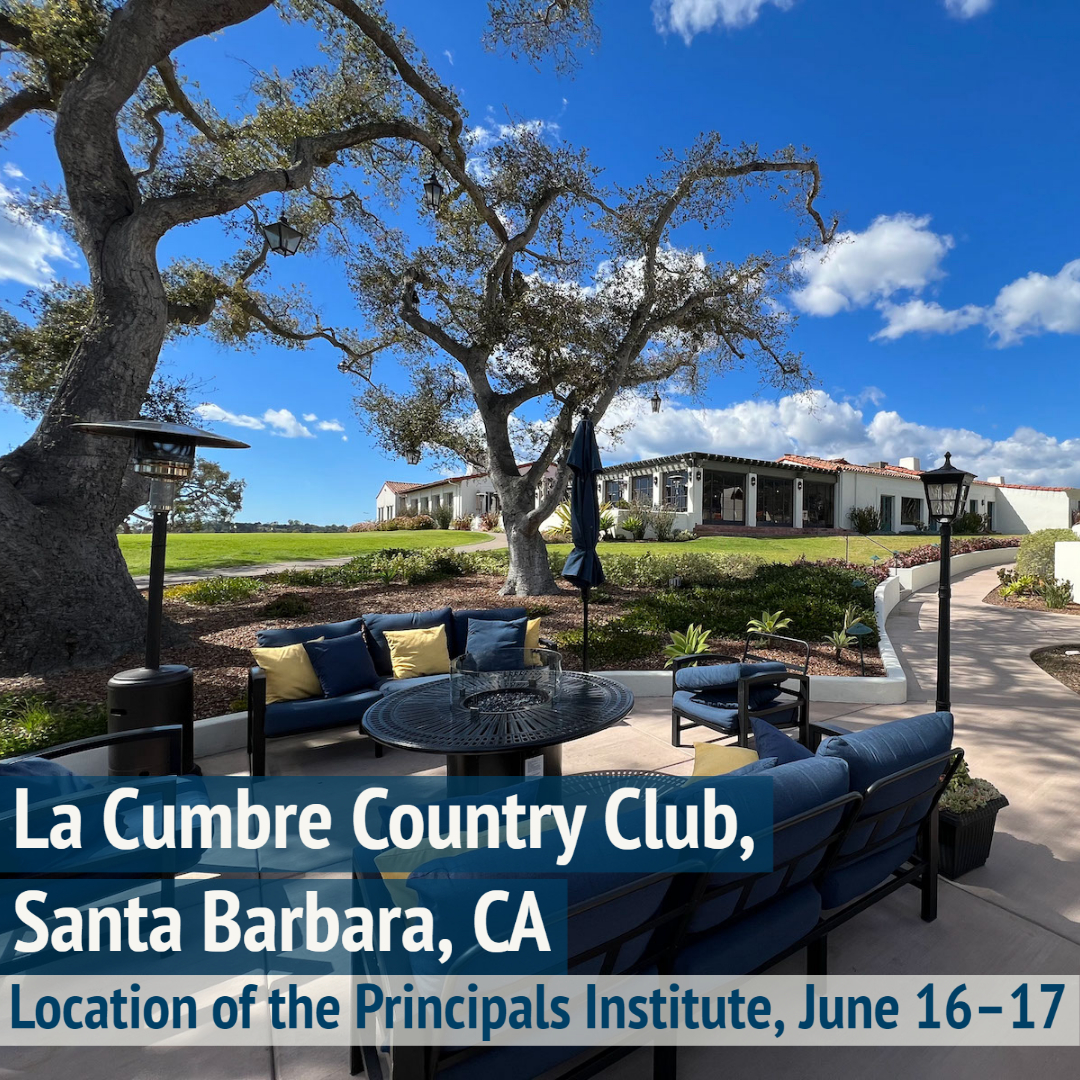 Save the Date! 2-Day Institute in Santa Barbara for Principals, Administrators, & Leadership Teams
